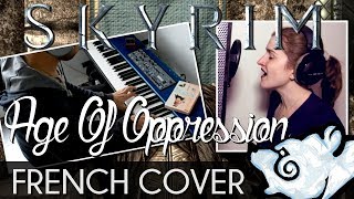 ♈ French Cover Age Of Oppression  Skyrim feat PianoKad [upl. by Ise]