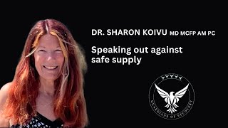 Dr Sharon Koivu Speaking out against quotsafe supplyquot [upl. by Crispas748]