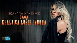 DRAGANA RAKČEVIĆ GAGA  KRALJICA LOŠIH IZBORA OFFICIAL VIDEO [upl. by Anitsuga]