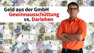 Gewinnausschüttung oder steuerfreies Darlehen Geld aus der GmbH GmbHSteuernSpezial [upl. by Sarita]