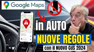 NON POTRAI più USARE GOOGLE MAPS in AUTO SANZIONI PESANTI e NOVITA che NON TI ASPETTI dal CdS [upl. by Enimzzaj]