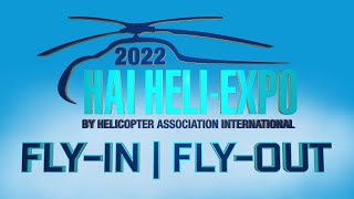 HAI HELIEXPO 2022 Flyin Flyout [upl. by Nysa]