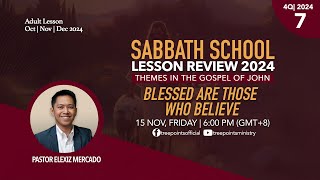 BLESSED ARE THOSE WHO BELIEVE  Sabbath School Lesson 7  4Q 2024 [upl. by Radec687]