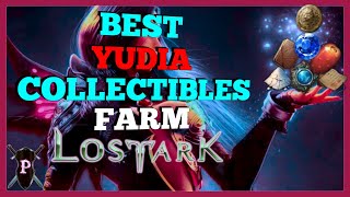 Lost Ark  Yudia Collectibles BEST FARM Locations [upl. by Nnairam]