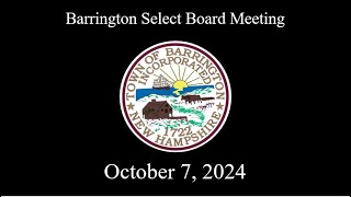 Barrington NH Select Board Meeting  October 7 2024 [upl. by Sackville]