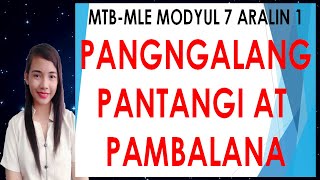 II MTBMLE MODYUL 7 ARALIN 1  PANGNGALANG PANTANGI AT PANGNGALANG PAMBALANA II ASYNCHRONOUS II [upl. by Katuscha]