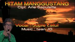 Hitam Manggustang  Joppie Latul Lagu Ambon Lama [upl. by Duquette]