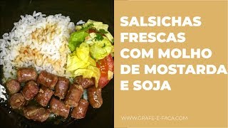 Receita de Salsichas Frescas com Molho de Mostarda e Soja [upl. by Lavine]