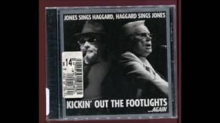 01 Footlights  George Jones amp Merle Haggard  Kickin Out the FootlightsAgain [upl. by Rebbecca64]