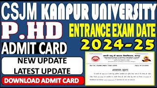 CSJM PHD ENTRANCE EXAM DATE  ADMIT CARD DOWNLOAD NOW  2024 [upl. by Nyltak756]