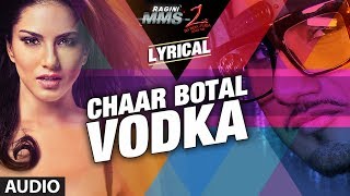 Chaar Botal Vodka Lyrical Video Ragini MMS 2  Yo Yo Honey Singh Sunny Leone [upl. by Netsyrc281]