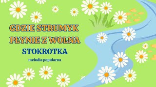 Nr 212 GDZIE STRUMYK PŁYNIE Z WOLNA STOKROTKA animowane piosenki animacje metoda EDUMUZ [upl. by Atilrak707]