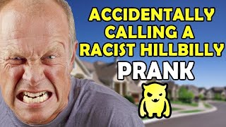 Accidentally Calling a Racist Hillbilly  Ownage Pranks [upl. by Tobe]