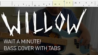 Willow  Wait a Minute Bass Cover with Tabs [upl. by Refinej]