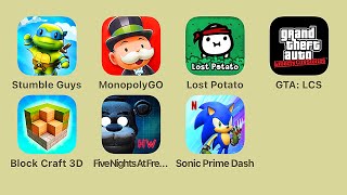 Stumble GuysMonoPoly GoLost PotatoGTA Liberty City StoriesBlock CraftFNAF HWSonic Prime Dash [upl. by Ihcekn]