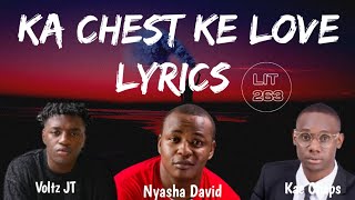 Nyasha David  Ka Chest Ke Love Lyrics ft Kae Chaps amp Voltz JT [upl. by Eiramyma]