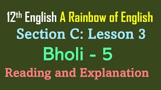 12th English Lesson 3 Bholi Reading and Explanation 5 [upl. by Stanislas]