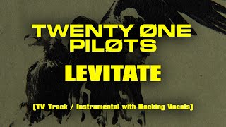 twenty one pilots  Levitate TV Track  Instrumental with Backing Vocals [upl. by Kehsihba]