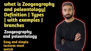 Zoogeography and paleontology  Definition  Types  with examples  branches By Asim zoologist [upl. by Nnaylrebmik]