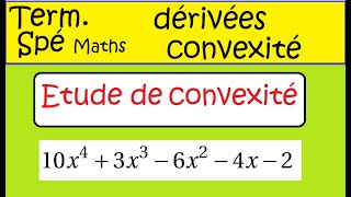 Spécialité Terminale Math Étude de Convexité avec polynôme degré 4 ex18 [upl. by Sorac992]