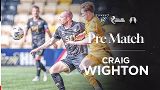 Craig Wighton  Match Preview  09082024 [upl. by Yllen381]