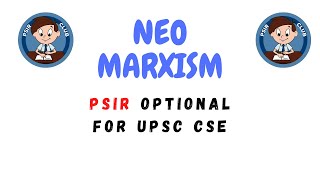 Complete Theory of NEO MARXISM  PSIR OPTIONAL  UPSC CSE  IAS  JRF  UGC NET [upl. by Kowatch949]