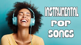 Instrumental Pop Songs  3 Hours [upl. by Artcele411]