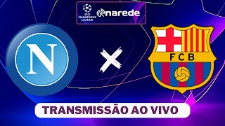 NAPOLI X BARCELONA AO VIVO  CHAMPIONS LEAGUE 2324 AO VIVO [upl. by Niklaus]