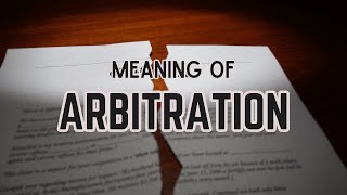 What is the meaning of Arbitration [upl. by Roselle]