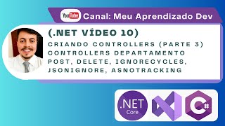 MEU APRENDIZADO DEV NET VÍDEO 10  POST DELETE IGNORECYCLES JSONIGNORE ASNOTRACKING [upl. by Eurydice996]