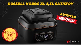 Russell Hobbs Heißluftfritteuse XL 55l SatisFry Review  AirFryer amp Grill amp Multikocher [upl. by Aicilyhp26]