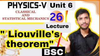 bsc 5th semester physics unit 6 liouvilles theorem lecture 26  statistical mechanics [upl. by Belvia961]