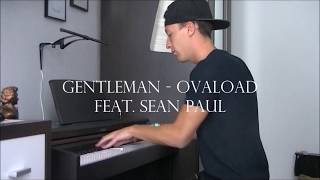 Gentleman  Ovaload feat Sean Paul  Piano Cover HD [upl. by Kinsley]