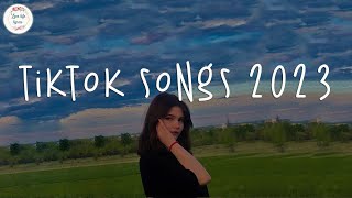 Tiktok songs 2023 🍹 Tiktok viral songs 2023  Trending tiktok songs [upl. by Elyrrad618]