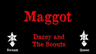 Dazey and the Scouts  Maggot  Karaoke [upl. by Marras821]