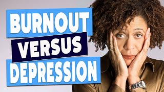 Burnout Vs Depression  How To Tell the Difference [upl. by Hedaza]