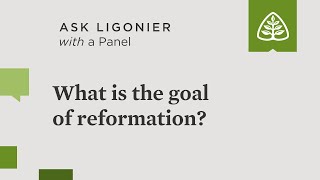 What is the goal of reformation [upl. by Aeel]