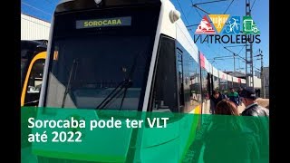 Sorocaba pode ter VLT até 2022 [upl. by Gefen705]