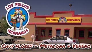 Chuy Flores  Metadona amp Veneno Los Pollos Hermanos Ost BB amp BCS [upl. by Getraer]