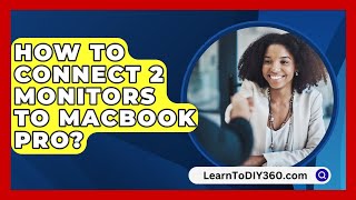 How To Connect 2 Monitors To Macbook Pro  LearnToDIY360com [upl. by Ian]