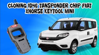 CLONING ID46 transponder chip FIAT  XHORSE MINI KEYTOOL [upl. by Mooney]