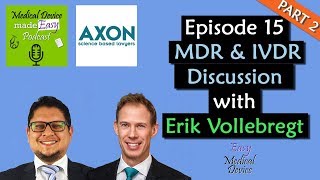 MDR and IVDR discussion with Erik Vollebregt PART 2 Medical Devices [upl. by Ellekcim120]