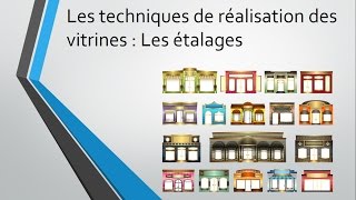 Les techniques de réalisation des vitrines  Les étalages [upl. by Amin]