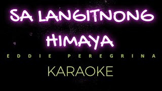 Sa Langitnong HimayaEddie Peregrina karaoke [upl. by Sivrad772]