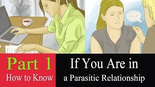 How to Know if You Are in a Parasitic Relationship  Noticing What You Do Together  Part 1 [upl. by Lenehc]