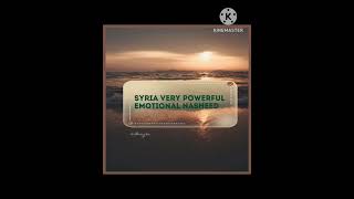 SYRIA VERY POWERFUL EMOTIONAL NASHEED FOR NASHEED LOVERS DONT SKIP THIS WATCH TILL THE END💦✨ [upl. by Yllah131]