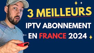 Les 3 Meilleurs Abonnements IPTV en France 2024  Top Services IPTV [upl. by Suckow]