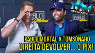 Pablo Mortal x Tomsonaro I Direita Devolver O Pix [upl. by Beret]