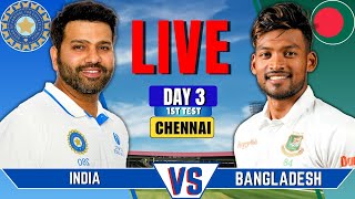 India vs Bangladesh Live Test Day 3  Live Cricket Match Today  IND vs BAN Live Score amp Commentary [upl. by Cello]