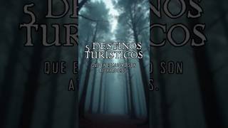 5 Destinos Turísticos que En realidad son Aterradores [upl. by Nagam]